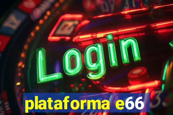 plataforma e66